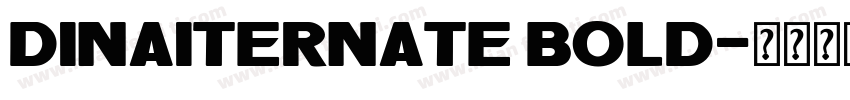 Dinaiternate bold字体转换